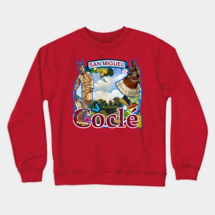 SAN MIGUEL CENTRO COCLE  PANAMA Crewneck Sweatshirt